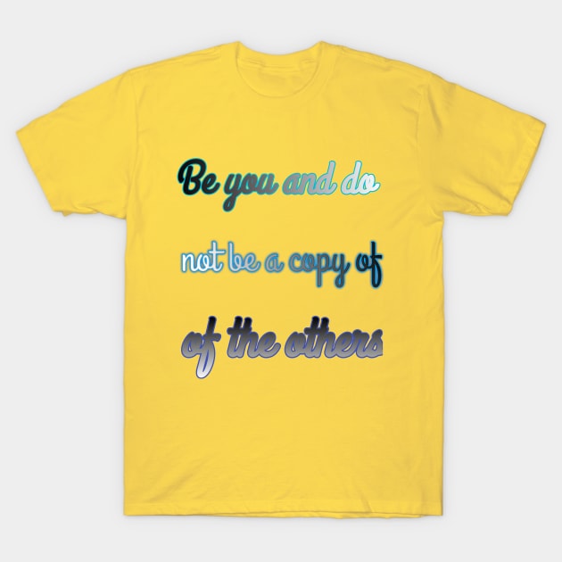 be you T-Shirt by aalomda32